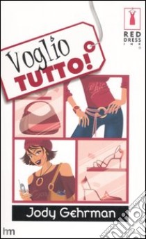 Voglio tutto! libro di Gehrman Jody