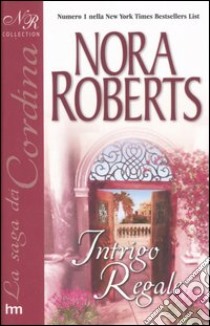 Intrigo regale libro di Roberts Nora