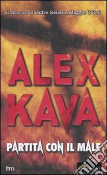 Partita con il male libro di Kava Alex