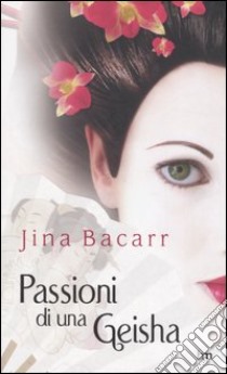 Passioni di una geisha libro di Bacarr Jina