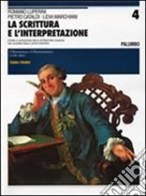 La scrittura e l'interpretazione. Antologia della letteratura italiana. Ediz. blu. Per le Scuole superiori libro di Luperini Romano, Cataldi Pietro, Marchiani Lidia