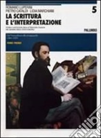 La scrittura e l'interpretazione. Antologia della letteratura italiana. Ediz. blu. Per le Scuole superiori libro di Luperini Romano, Cataldi Pietro, Marchiani Lidia