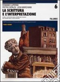 La scrittura e l'interpretazione. Ediz. blu. Per le Scuole superiori libro di Luperini Romano, Cataldi Pietro, Marchiani Lidia