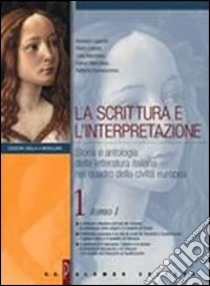 La scrittura e l'interpretazione. Storia e antologia della letteratura italiana nel quadro della civiltà europea. Ediz. gialla modulare. Per le Scuole superiori libro di Luperini Romano, Cataldi Pietro, Marchiani Lidia