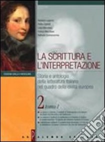 La scrittura e l'interpretazione. Storia e antologia della letteratura italiana nel quadro della civiltà europea. Ediz. gialla modulare. Per le Scuole superiori libro di Luperini Romano, Cataldi Pietro, Marchiani Lidia