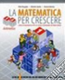 La matematica per crescere. Modulo 1A: Aritmetica. Per la Scuola media. Con CD-ROM libro di Brigaglia Aldo, Cipolla Michele, Indovina Grazia