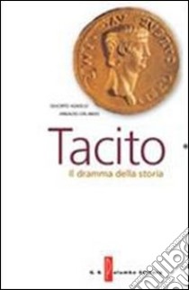 Tacito. Il dramma della storia. Con espansione online libro di Agnello Giacinto, Orlando Arnaldo