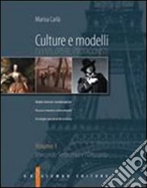 Culture e modelli. Per gli Ist. Professionali. Vol. 1: Il secondo Settecento e l'Ottocento libro di Carlà Marisa