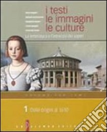 I testi, le immagini, le culture. La letteratura e l'intreccio dei saperi. Versione per temi. Per le Scuole superiori libro di Biagioni Mario, Donnarumma Raffaele, Ganeri Margherita