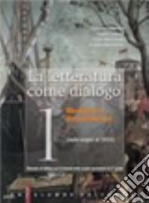 La letteratura come dialogo. Per le Scuole superiori. Con espansione online libro di Luperini Romano, Cataldi Pietro, Marchiani Lidia