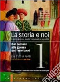 La storia e noi. Per le Scuole superiori. Con espansione online libro di Cataldi Pietro, Abate Ennio, Luperni Sara