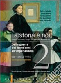 La storia e noi. Per le Scuole superiori. Con espansione online libro di Cataldi Pietro, Abate Ennio, Luperini Sara