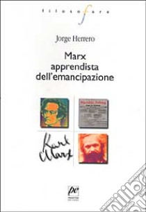 Marx apprendista dell'emancipazione libro di Herrero Jorge