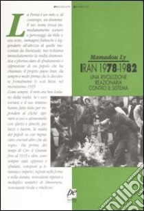 Iran 1978-1982. Una rivoluzione reazionaria contro il sistema libro di Ly Mamadou