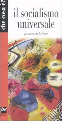 Il socialismo universale libro di Fabeni Francesca