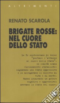 Brigate rosse: nel cuore della Stato libro di Scarola Renato