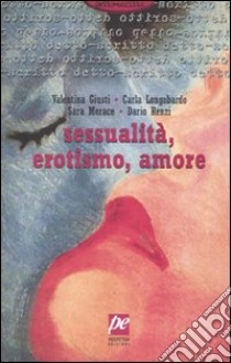 Sessualità, erotismo, amore libro