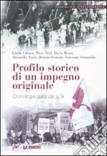 Profilo storico di un impegno originale. Cronologia dalla Lsr a Sr libro