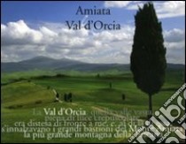 L'Amiata e la val d'Orcia. Ediz. illustrata libro