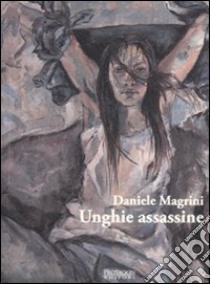 Unghie assassine libro di Magrini Daniele