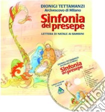 Sinfonia del Natale. Lettera di Natale ai bambini. Con CD Audio libro di Tettamanzi Dionigi