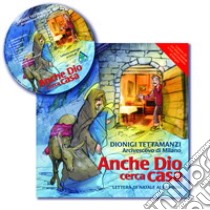 Anche Dio cerca casa. Lettera di Natale ai bambini. Con CD Audio libro di Tettamanzi Dionigi