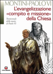 L'evangelizzazione, «compito e missione» della Chiesa libro di Paolo VI