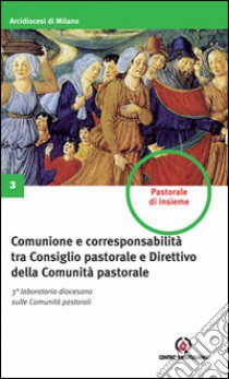 Comunione e corresponsabilità tra consiglio pastorale e direttivo della comunità pastorale libro