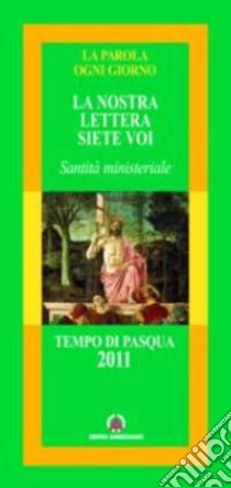 La nostra lettera siete voi. Tempo di Pasqua 2011 libro di Arcidiocesi di Milano (cur.)