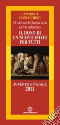 Il dono di un nuovo inizio per tutti. I miei occhi hanno visto la tua salvezza libro di Arcidiocesi di Milano (cur.)