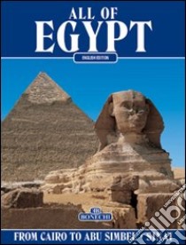 All of Egypt. From Cairo to Abu Simbel and Sinai libro di Chalaby Abbas; Magi G. (cur.)