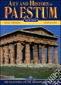 Arte e storia di Paestum. Gli scavi e il museo archeologico. Ediz. inglese libro di Cipriani Marina; Avagliano Giovanni