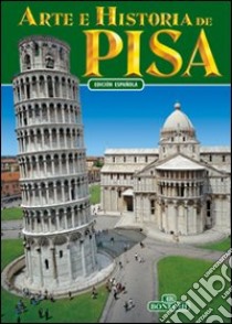 Arte e storia di Pisa. Ediz. spagnola libro di Valdés Giuliano