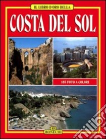 Costa del Sol. Málaga, Marbella, Ronda libro di Valdés Giuliano