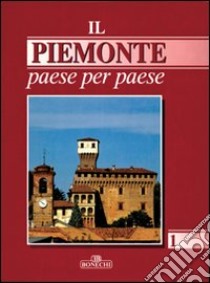 Il Piemonte paese per paese. Vol. 1 libro