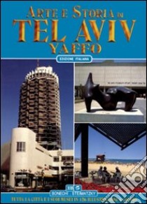 Arte e storia di Tel Aviv, Yaffo libro di Valdés Giuliano