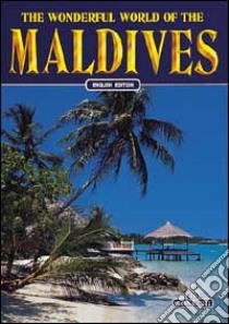 The wonderful world of the Maldives libro di Valdés Giuliano