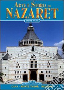 Arte e storia di Nazaret libro di Alliata Eugenio