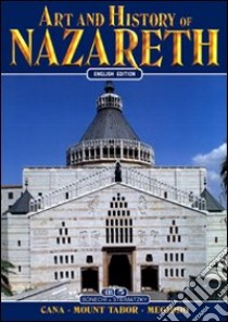 Art and history of Nazareth libro di Alliata Eugenio