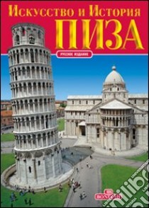 Arte e storia di Pisa. Ediz. russa libro di Valdés Giuliano