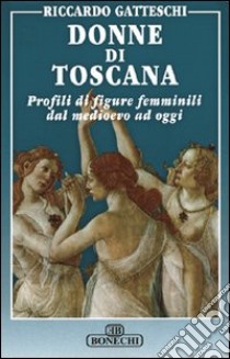 Donne di Toscana libro di Gatteschi Riccardo