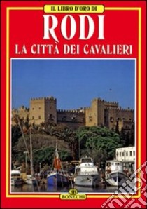 Rodi. La città dei cavalieri libro di Petsas Tzounakou Vassilia; Arfaras Michael