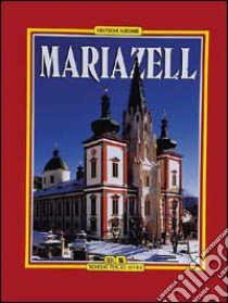 Mariazell. Ediz. tedesca libro di Trenkler Gerhard