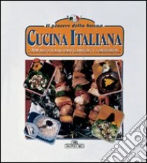 Il piacere della buona cucina italiana libro