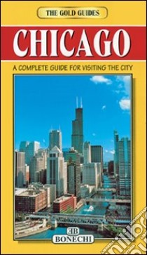 Chicago. Una guida completa per la visita della città. Ediz. inglese libro di Stockwell David