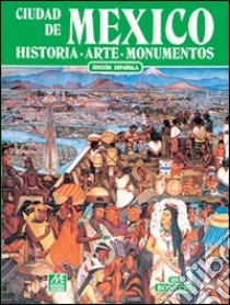 Città del Messico. Ediz. spagnola libro di Bravo Saldana Yolanda