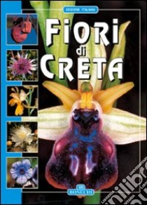 I fiori di Creta. Ediz italiana libro