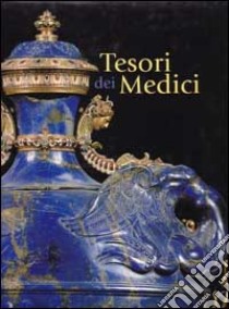 I tesori delle collezioni medicee libro