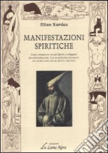 Le manifestazioni spiritiche libro di Kardec Allan