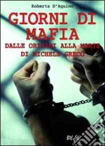 Giorni di mafia libro di D'Aquino Roberta